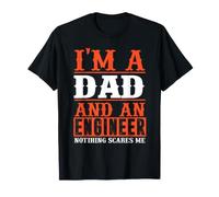 I'm A Dad And An Engineer Funny Engineering Job Titiles Maglietta