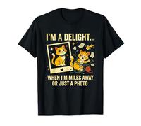 I'm a Delight When I'm Miles Away Sarcastico Divertente Amanti dei Gatti Maglietta
