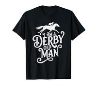 I'm A Derby Old Man - Ippodromo di Corse di Cavalli Maglietta