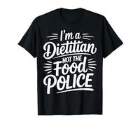 I'm A Dietitian Not The Food Police Salute nutrizionale |- Maglietta