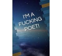 I'm a Fucking Poet!
