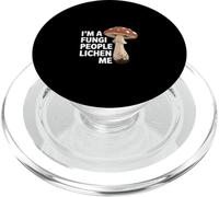 I'm A Fungi People Lichen Me Biology Mushroom Joke |---- PopSockets PopGrip per MagSafe