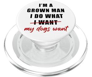 I'm a Grown Man I Do What... My Dogs Want Humor PopSockets PopGrip per MagSafe