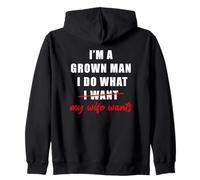 I'm a Grown Man I Do What... My Wife Wants - Husband Humor Felpa con Cappuccio