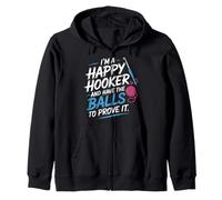 I'm A Happy Hooker And Have The Balls To Prove It - Felpa con Cappuccio