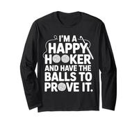 I'm A Happy Hooker And Have The Balls To Prove It - Maglia a Manica