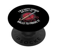 I'm A Happy Hooker And Have The Balls To Prove It - PopSockets PopGrip Adesivo