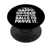I'm A Happy Hooker And Have The Balls To Prove It - PopSockets PopGrip Adesivo