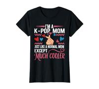 I'm a K-pop Mom Just like a Normal Mom Cool Kpop Merch Gifts Maglietta