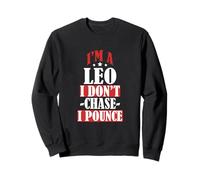 I'm A Leo I Don't Chase I Pounce Felpa