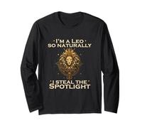 I'm A Leo SO Naturally I Steal The Spotlight Maglia a Manica