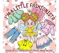 I'm A Little Fashionista: Bold and Easy Fashion Coloring Book for Girls Ages 4-8 Years Old and Tweens