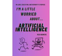 I'm A Little Worried About Artificial Intelligence: On Jobs, Education, and Humanity's Purpose