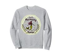 Im A Mermazing Human - Sirena Stravagante Felpa, Unisex per Adulti, Grigio Melange, M