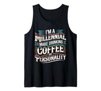 I'm A Millennial Coffee Is My Personality - Canotta