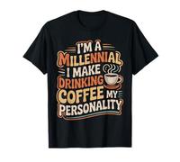 I'm A Millennial Coffee Is My Personality |- Maglietta
