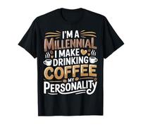 I'm A Millennial Coffee Is My Personality |- Maglietta