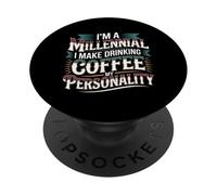 I'm A Millennial Coffee Is My Personality - PopSockets PopGrip Adesivo