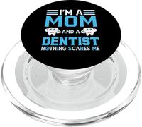 I'm A Mom And A Dentist Nothing Scares Me PopSockets PopGrip per MagSafe