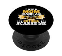 I'm A Mom And A Nurse Nothing Scares Me Funny Nursing Nurses PopSockets PopGrip Adesivo