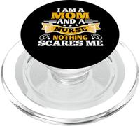 I'm A Mom And A Nurse Nothing Scares Me Funny Nursing Nurses PopSockets PopGrip per MagSafe