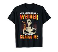 I'm A Mom And A Welder Nothing Scares Me Welders Welding Maglietta