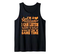 I'm A Multitasker I Can Listen Ignore And Forget Citazione Divertente Canotta