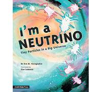 I'm a Neutrino: Tiny Particles in a Big Universe