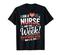 I'm A Nurse And This Is My Week Happy Nurse Week 2025 Maglietta