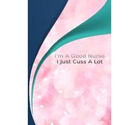 I'm A Nurse: Nurse Notebook or Journal: Gift for Nurse with Inspirational: Great for Nurse Planner or Organizer