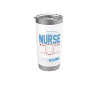 I'm A Nurse To Save Time Let's Just Assume Nursing Nurses Bicchiere termico in acciaio inox doppia parete