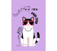 I'm a Paw Star: Want My Paw-tograph? 100-Page Lined Notebook for Cat Lovers: Cute Cat Journal • Writing Notebook • School, Work & Daily Notes