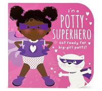 I'm a Potty Superhero: Get Ready for Big-Girl Pants!