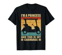 I'm A Princess And This Is My Carriage Golf Cart Driver Maglietta