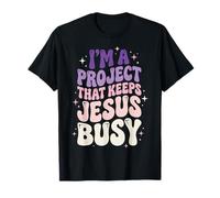 I'm A Project That Keeps Jesus Busy Maglietta