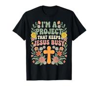 I'm A Project That Keeps Jesus Busy Maglietta