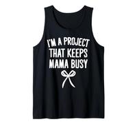 I'm A Project That Keeps Mama Busy Funny Toddler Quote Canotta