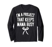 I'm A Project That Keeps Mama Busy Funny Toddler Quote Maglia a Manica