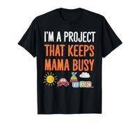 I'm A Project That Keeps Mama Busy Funny Toddler Quote Maglietta