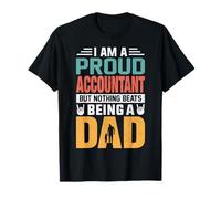 I'm A Proud Accountant Being A Dad Funny Fathers Maglietta