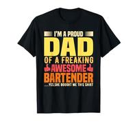 I'm A Proud Dad Bartender Funny Bartending Alcoholic Drink Maglietta