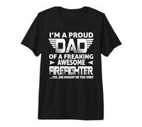 I'm A Proud Dad of A Freaking Awesome Firefighter for Father Maglietta Premium
