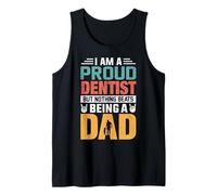 I'm A Proud Dentist Being A Dad Funny Fathers Canotta