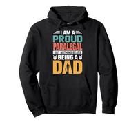 I'm A Proud Paralegal Being A Dad Funny Fathers Felpa con Cappuccio