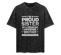 Im A Proud Sister of A Freaking Awesome Brother Funny 100% Cotton T Top Sweatshirt Short Sleeve T-Shirt Black 3XL
