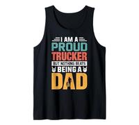 I'm A Proud Trucker Being A Dad Funny Fathers Canotta