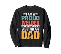 I'm A Proud Welder Being A Dad Funny Fathers Felpa
