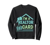 I'm A Realtor Ask Me For My Card Lavoro immobiliare Felpa