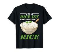 I'm A Rice-ist I Can't Live Without Rice ---- Maglietta