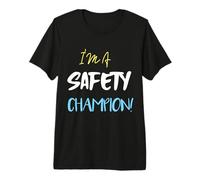 I'm a Safety Champion - Slogan di Sicurezza Maglietta Premium